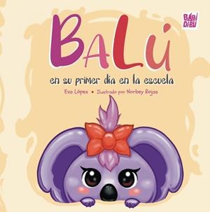 BALÚ EN SU PRIMER DÍA EN LA ESCUELA | 9788419454539 | LOPEZ, EVA