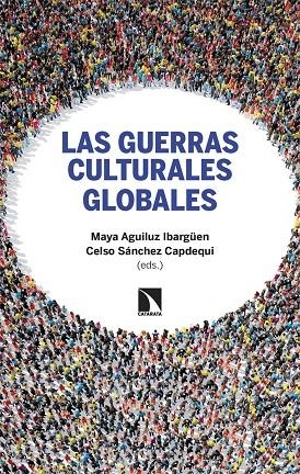 GUERRAS CULTURALES GLOBALES, LAS | 9788410673830 | AGUILUZ IBARGUEN, MAYA