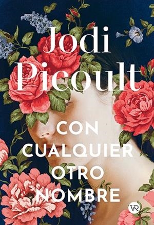 CON CUALQUIER OTRO NOMBRE | 9791387601157 | PICOULT, JODI