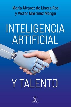INTELIGENCIA ARTIFICIAL Y TALENTO | 9788467078589 | ÁLVAREZ DE LINERA ROS, MARÍA/MARTÍNEZ MONGE, VÍCTOR