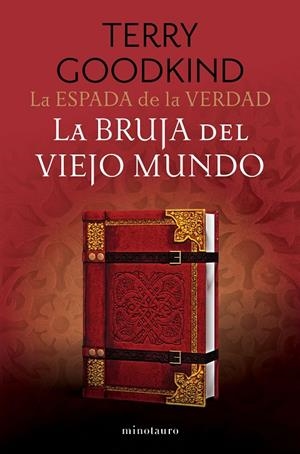 ESPADA DE LA VERDAD 10, LA. LA BRUJA DEL VIEJO MUNDO | 9788445017449 | GOODKIND, TERRY