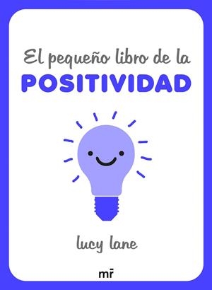 PEQUEÑO LIBRO DE LA POSITIVIDAD, EL | 9788427054424 | LANE, LUCY