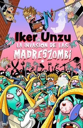 INVASIÓN DE LAS MADRESZOMBI, LA | 9788427054073 | UNZU, IKER