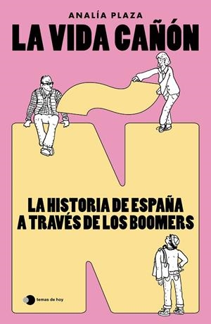 VIDA CAÑÓN, LA : LA HISTORIA DE ESPAÑA A TRAVÉS DE LOS BOOMERS | 9788410293922 | PLAZA, ANALÍA