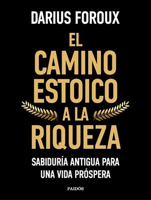CAMINO ESTOICO A LA RIQUEZA, EL | 9788449344299 | FOROUX, DARIUS