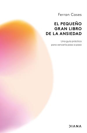 PEQUEÑO GRAN LIBRO DE LA ANSIEDAD, EL | 9788411192798 | CASES, FERRAN