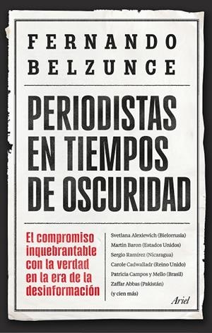PERIODISTAS EN TIEMPOS DE OSCURIDAD | 9788434439597 | BELZUNCE, FERNANDO