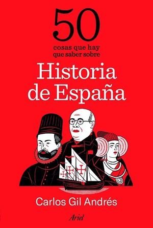 50 COSAS QUE HAY QUE SABER SOBRE HISTORIA DE ESPAÑA | 9788434439573 | GIL, CARLOS