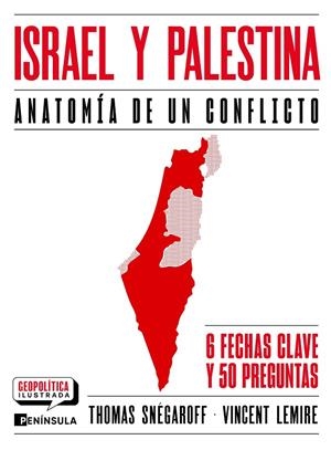 ISRAEL Y PALESTINA. ANATOMÍA DE UN CONFLICTO | 9788411004145 | SNÉGAROFF, THOMAS/LEMIRE, VINCENT