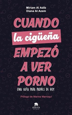 CUANDO LA CIGÜEÑA EMPEZÓ A VER PORNO | 9788413444406 | AL ADIB MENDIRI, MIRIAM/AL AZEM, DIANA