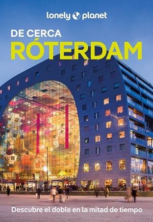 RÓTERDAM : DE CERCA LONELY PLANET [2025] | 9788408306191 | LE NEVEZ, CATHERINE