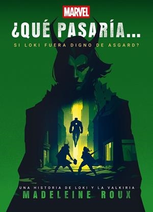 QUÉ PASARÍA SI LOKI FUERA DIGNO DE ASGARD? | 9788410362253 | ROUX, MADELEINE/MARVEL