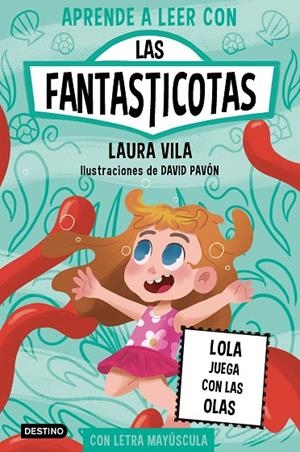 APRENDE A LEER CON LAS FANTASTICOTAS 13. LOLA JUEGA CON LAS OLAS | 9788408304128 | VILA, LAURA