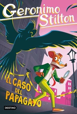 GERONIMO STILTON 102. EL CASO DEL PAPAGAYO | 9788408307556 | STILTON, GERONIMO