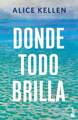 DONDE TODO BRILLA | 9788408308058 | KELLEN, ALICE