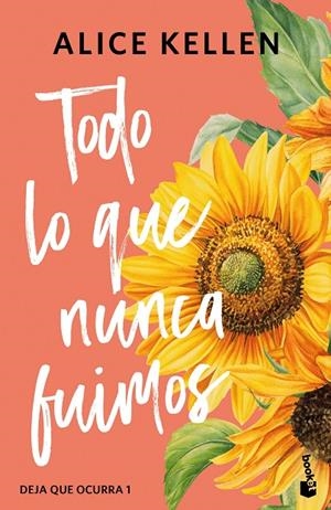 TODO LO QUE NUNCA FUIMOS (DEJA QUE OCURRA 1) | 9788408308065 | KELLEN, ALICE