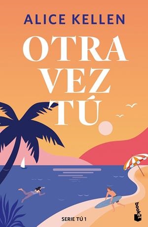OTRA VEZ TÚ (SERIE TÚ 2) | 9788408308089 | KELLEN, ALICE