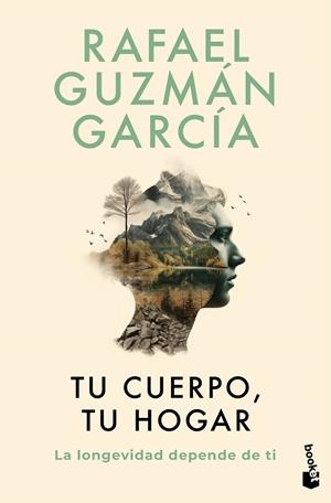 TU CUERPO, TU HOGAR. LA LONGEVIDAD DEPENDE DE TI | 9788467078527 | GUZMÁN GARCÍA, RAFAEL