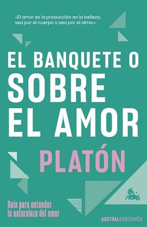 BANQUETE O SOBRE EL AMOR, EL | 9788467078701 | PLATÓN