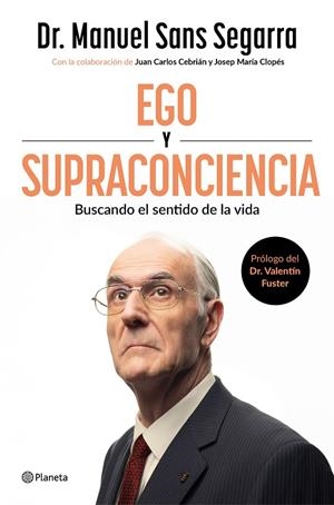 EGO Y SUPRACONCIENCIA | 9788408307402 | DR. MANUEL SANS SEGARRA/CEBRIÁN, JUAN CARLOS