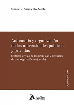 AUTONOMIA Y ORGANIZACIÓN DE LAS UNIVERSIDADES PÚBLICAS Y PRIVADAS | 9791387867096 | SARMIENTO ACOSTA, MANUEL J.