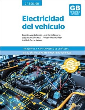 ELECTRICIDAD DEL VEHICULO (3 EDICIÓN 2025) | 9788428367486 | ÁGUEDA CASADO, EDUARDO/GONZÁLO GRACIA, JOAQUÍN/GÓMEZ MORALES, TOMÁS/MARTÍN NAVARRO, JOSÉ/GARCÍA JIMÉ
