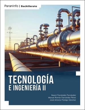 TECNOLOGIA E INGENIERIA II | 9788428371285 | NOEMÍ FERNÁNDEZ, FERNÁNDEZ/FERNÁNDEZ PÉREZ, MANUEL RAMÓN/FIDALGO SÁNCHEZ, JOSÉ ANTONIO