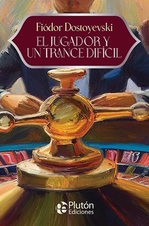 JUGADOR, EL / UN TRANCE DIFICIL | 9791387692209 | DOSTOYEVSKI, FIODOR