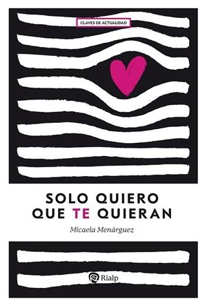 SOLO QUIERO QUE TE QUIERAN | 9788432170935 | MENARGUEZ, MICAELA
