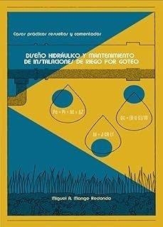 DISEÑO HIDRAULICO Y MANTENIMINETO INSTALACIONES RIEGO GOTEO | 9788417884468