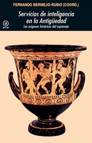 SERVICIOS DE INTELIGENCIA EN LA ANTIGUEDAD | 9788446057192 | BERMEJO-RUBIO, FERNANDO