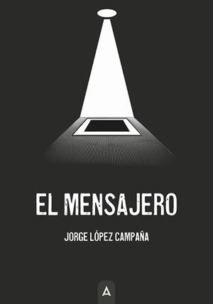 MENSAJERO, EL | 9791387823252 | LOPEZ CAMPAÑA, JORGE