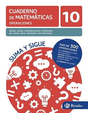 10 SUMAS, RESTAS, MULTIPLICACIONES Y DIVISIONES POR VARIAS CIFRAS. INICIACION A | 9788469636268 | GRUPO BRUÑO