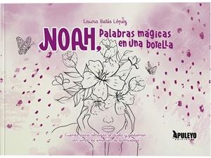 NOAH, PALABRAS MAGICAS EN UNA BOTELLA | 9788410605497 | BETES LOPEZ, LAURA