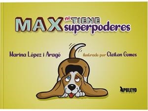 MAX NO TIENE SUPERPODERES | 9788410600133 | LOPEZ I ARAGO, MARINA