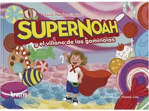 SUPERNOAH Y EL VILLANO DE LAS GOMINALES | 9788410606425 | MENDEZ JIMENEZ, ZAIRA