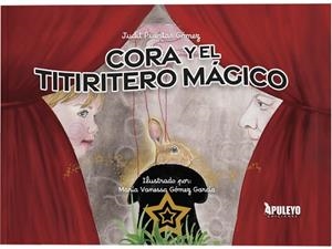 CORA Y EL TITIRITERO MAGICO | 9788410606180 | PUERTAS GOMEZ, JUDIT
