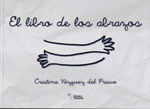 LIBRO DE LOS ABRAZOS, EL | 9788410602878 | VAZQUEZ DEL PRISCO, CRISTINA