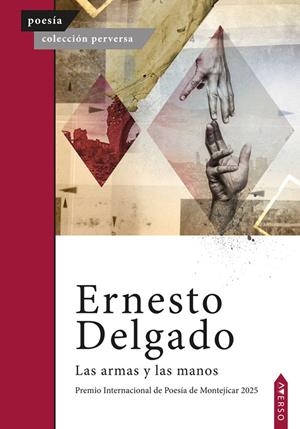 ARMAS Y LAS MANOS, LAS | 9791399043655 | DELGADO, ERNESTO