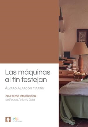 MÁQUINAS AL FIN FESTEJAN, LAS | 9788410122307 | ALARCON MARTIN, ALVARO