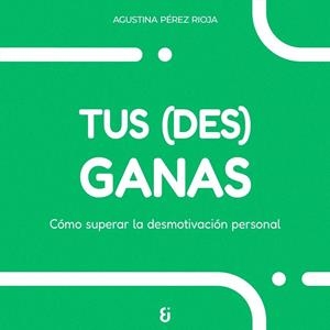 TUS (DES)GANAS | 9788412974164 | PEREZ RIOJA, AGUSTINA