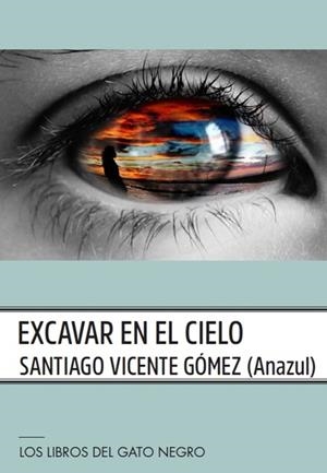 EXCAVAR EN EL CIELO | 9788412722178 | VICENTE GOMEZ, SANTIAGO