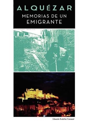 ALQUÉZAR - MEMORIAS DE UN EMIGRANTE | 9788418194115 | RODELLAR FUMANAL, EDUARDO