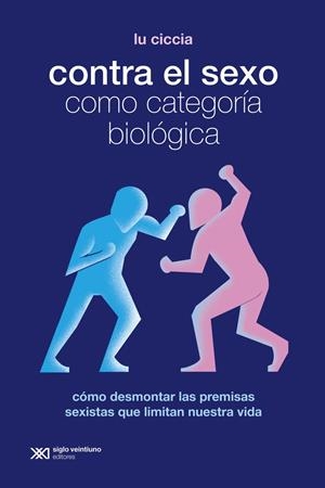 CONTRA EL SEXO COMO CATEGORIA BIOLOGICA | 9788432321511 | CICCIA, LU