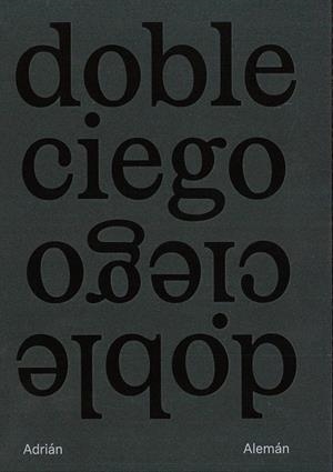 DOBLE CIEGO | 9788412978308 | ALEMAN BASTARRICA, ADRIAN