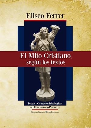 MITO CRISTIANO, SEGÚN LOS TEXTOS, EL | 9788412148725 | FERRER, ELISEO