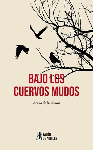 BAJO LOS CUERVOS MUDOS | 9791387650711 | DE LOS SANTOS, BRUNO