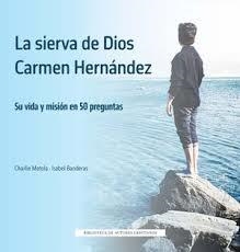 SIERVA DE DIOS CARMEN HERNÁNDEZ, LA | 9788422024040 | METOLA, CHARLIE / BANDERAS, ISABEL