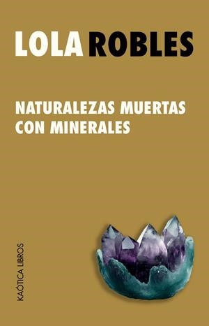 NATURALEZAS MUERTAS CON MINERALES | 9791399004656 | ROBLES, LOLA