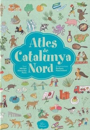 ATLES DE CATALUNYA NORD | 9782849743447 | ALMARCHA PARÍS, MÍRIAM / NASCIMBENI, BARBARA